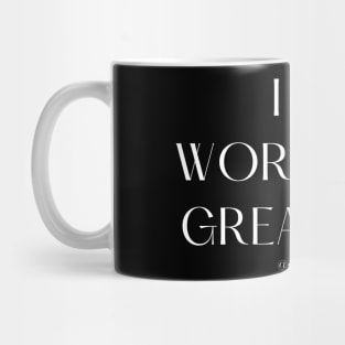 WORTHY OF GREATNESS Mug